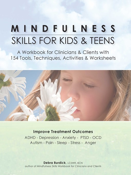 Title details for Mindfulness Skills for Kids & Teens by Debra Burdick, Lcswr, Bcn - Available